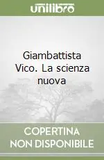Giambattista Vico. La scienza nuova Ultima Occasione