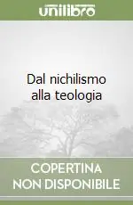 Dal nichilismo alla teologia Offerta Lampo