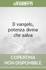 Super Prezzo Il vangelo, potenza divina che salva