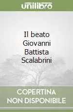 Il beato Giovanni Battista Scalabrini Non Perdere