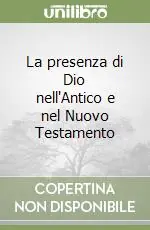 Acquista Ora La presenza di Dio nell‘Antico e nel Nuovo Testamento