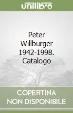 Peter Willburger 1942-1998. Catalogo Promo Stagionale