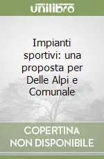 Impianti sportivi una proposta per Delle Alpi e Comunale Compra Oggi Stesso