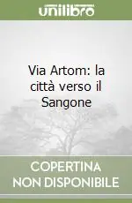 Affare Via Artom la città verso il Sangone