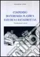 Offerta Del Giorno Compendio di chirurgia plastica estetica e ricostruttiva