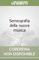 Semiografia della nuova musica Compra Oggi Stesso