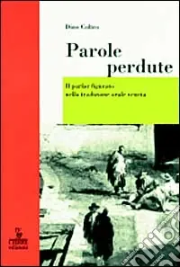 Ultima Occasione Parole perdute. Il parlar figurato nella tradizione orale veneta