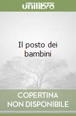 Il posto dei bambini Consegna Rapida