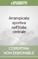 Nuova Collezione Arrampicata sportiva nell‘Italia centrale