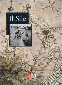 Il Sile. Ediz. illustrata Prezzo Di Fabbrica