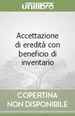 Accettazione di eredità con beneficio di inventario Prezzo Di Fabbrica