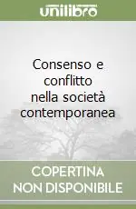Non Perdere Consenso e conflitto nella società contemporanea