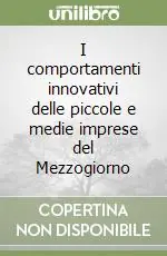 Nuovo Arrivo I comportamenti innovativi delle piccole e medie imprese del Mezzogiorno