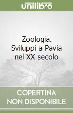 Zoologia. Sviluppi a Pavia nel XX secolo Promozione