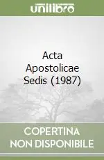 Acta Apostolicae Sedis (1987) Nuova Collezione