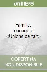 Novità Famille, mariage et «Unions de fait»