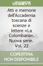 Atti e memorie dell‘Accademia toscana di scienze e lettere «La Colombaria». Nuova serie. Vol. 22 Prezzo Di Fabbrica