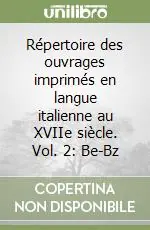 Più Venduto Répertoire des ouvrages imprimés en langue italienne au XVIIe siècle. Vol. 2 Be-Bz