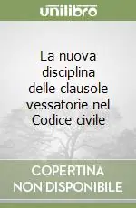 Ultimissimo Modello La nuova disciplina delle clausole vessatorie nel Codice civile