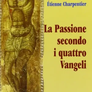 La passione secondo i quattro vangeli Offerta