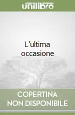 Esclusivo L‘ultima occasione