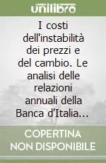 I costi dell‘instabilità dei prezzi e del cambio. Le analisi delle relazioni annuali della Banca d‘Italia 1894-1998 Promozione