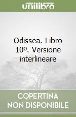 Popolare Odissea. Libro 10º. Versione interlineare