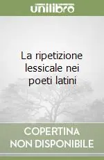 Reso Gratuito La ripetizione lessicale nei poeti latini