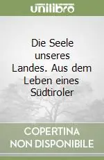 Occasione Die Seele unseres Landes. Aus dem Leben eines Südtiroler