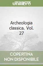 A Buon Prezzo Archeologia classica. Vol. 27