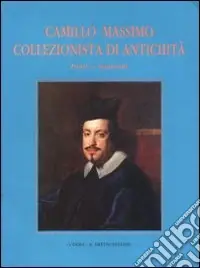 Offerta Camillo Massimo collezionista e di antichità. Fonti e materiali