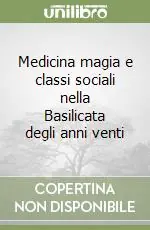 Medicina magia e classi sociali nella Basilicata degli anni venti Bestseller