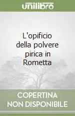 L‘opificio della polvere pirica in Rometta Sconto