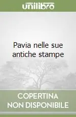 Offerta Del Giorno Pavia nelle sue antiche stampe