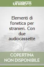 Elementi di fonetica per stranieri. Con due audiocassette Must-Have