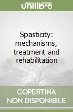 Spasticity mechanisms, treatment and rehabilitation Saldi
