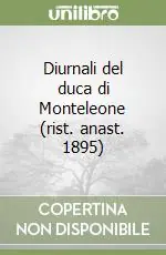 Offerta Diurnali del duca di Monteleone (rist. anast. 1895)