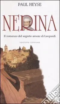 Nerina. Il romanzo del segreto amore di Leopardi Compra Online