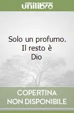 Promo Stagionale Solo un profumo. Il resto è Dio