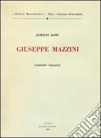 Giuseppe Mazzini. Compendio biografico Ordina Subito