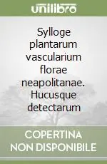 Sylloge plantarum vascularium florae neapolitanae. Hucusque detectarum Prezzo Ridotto