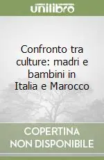 Confronto tra culture madri e bambini in Italia e Marocco Occasione Imperdibile