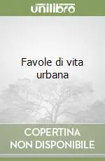 Prezzo Conveniente Favole di vita urbana