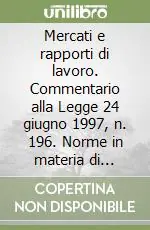 Vendita Finale Mercati e rapporti di lavoro. Commentario alla Legge 24 giugno 1997, n. 196. Norme in materia di promozione dell‘occupazione