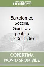 Vendita Finale Bartolomeo Sozzini. Giurista e politico (1436-1506)