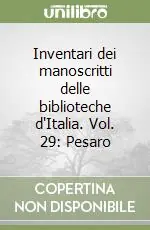 Consegna Rapida Inventari dei manoscritti delle biblioteche d‘Italia. Vol. 29 Pesaro