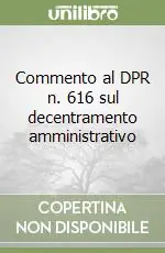 Bestseller Commento al DPR n. 616 sul decentramento amministrativo