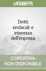 Ultime Pezzi Diritti sindacali e interesse dell‘impresa
