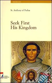 Pagamento Sicuro Seek first his kingdom. An anthology of the sermons of the saint