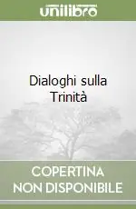 Dialoghi sulla Trinità Spedito Oggi